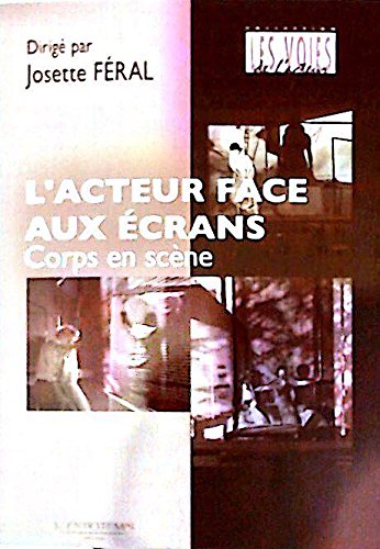 Imagen de archivo de Corps en scne: L'acteur face aux crans [Broch] Feral, Josette a la venta por BIBLIO-NET