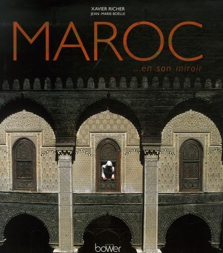 Beispielbild fr Maroc. en son miroir Richer, Xavier and Boëlle, Jean-Marie zum Verkauf von LIVREAUTRESORSAS