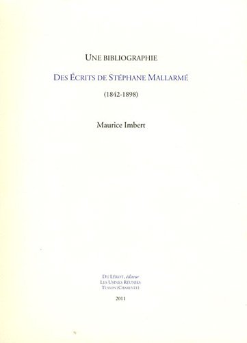 Stock image for IMBERT Maurice, Une bibliograpie des Ecrits de Staphane Mallarm (1842-1898) for sale by medimops