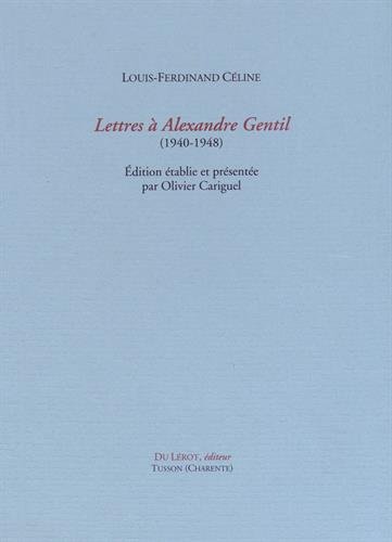 Stock image for CELINE L. F., Lettres  Alexandre Gentil (1940-1948) (French Edition) for sale by Gallix