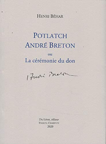 Beispielbild fr POTLATCH ANDRE BRETON OU LA CEREMONIE DU DON zum Verkauf von Gallix