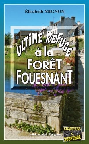 Stock image for Ultime refuge  La Fort-Fouesnant [Broch] Mignon, Elisabeth for sale by BIBLIO-NET