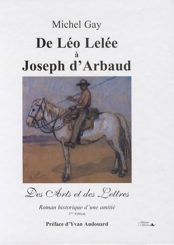 De Léo Lelée à Joseph d'Arbaud. Des arts et des lettres