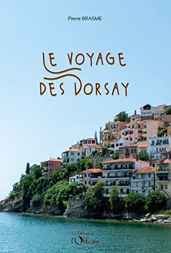 Beispielbild fr Le voyage des Dorsay zum Verkauf von Gallix