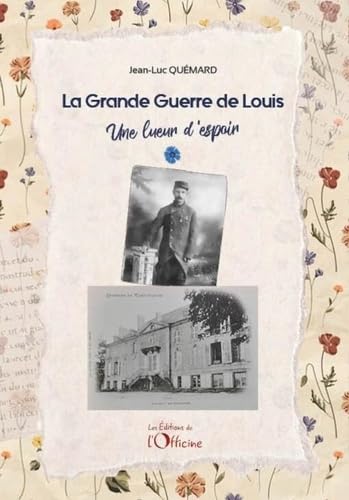 Beispielbild fr La Grande Guerre de Louis: Une lueur d'espoir - Tome 1 zum Verkauf von Gallix