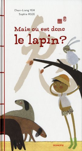 Imagen de archivo de Mais O Est Donc Le Lapin ? : Deux Fables Chinoises a la venta por RECYCLIVRE