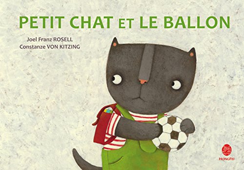 Imagen de archivo de Petit chat et le ballon [Reli] Rosell, Joel franz et Von kitzing, Constanze a la venta por BIBLIO-NET