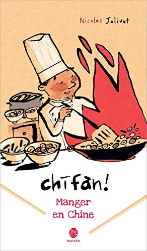 Imagen de archivo de Chifan ! Manger en Chine: Carnet de voyage a la venta por Ammareal