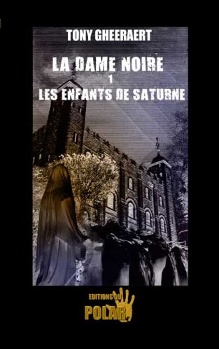 9782355680250: La Dame Noire- les Enfants de Saturne - Tome I