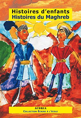 9782355720147: Histoires d'enfants, Histoires du Maghreb