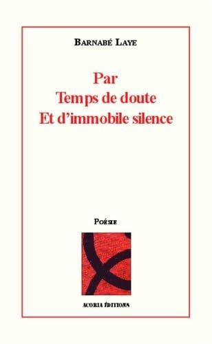 Stock image for Par temps de doute : Et d'immobile silence [Broch] Laye, Barnab for sale by BIBLIO-NET