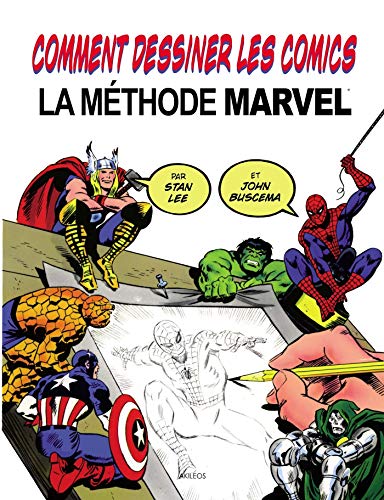 Stock image for Comment dessiner des Comics - La mthode Marvel for sale by Ammareal