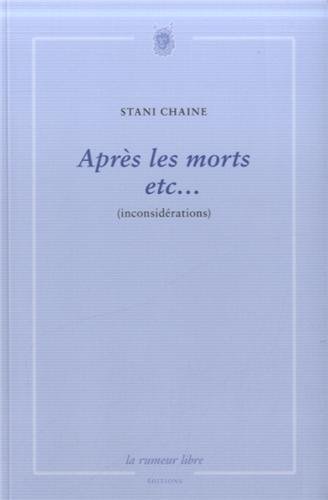 Beispielbild fr Aprs les morts etc. : (Inconsidrations) zum Verkauf von Librairie Th  la page