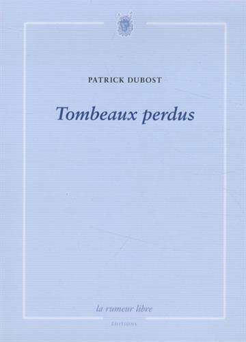 Stock image for Tombeaux Perdus [Broch] Dubost, Patrick for sale by BIBLIO-NET