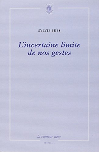 Beispielbild fr L'Incertaine Limite de Nos Gestes zum Verkauf von medimops