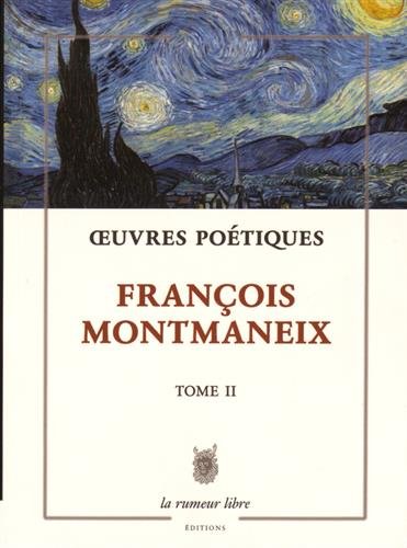 Beispielbild fr Oeuvres Potiques Tome 2 Franois Montmaneix zum Verkauf von Gallix