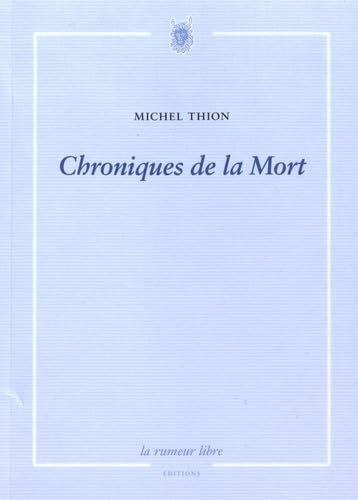 Stock image for Chroniques de la Mort [Reli] Thion, Michel for sale by BIBLIO-NET