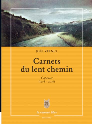 Beispielbild fr Carnets du Lent Chemin - Copeaux (1978-2016) zum Verkauf von medimops