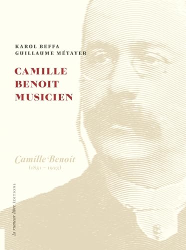 Stock image for Camille Benoit Musicien: Coffret Camille Benoit (1851-1923) for sale by Gallix