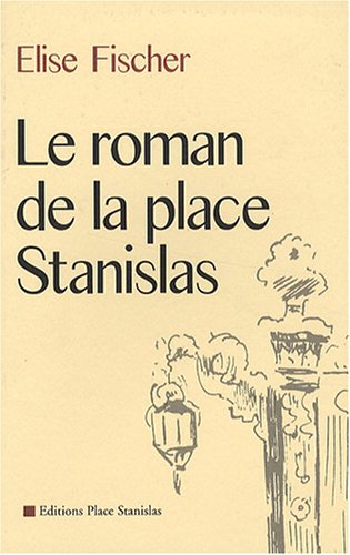 Beispielbild fr Le Roman De La Place Stanislas zum Verkauf von RECYCLIVRE