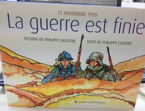 Beispielbild fr 11 novembre 1918 : La guerre est finie zum Verkauf von medimops