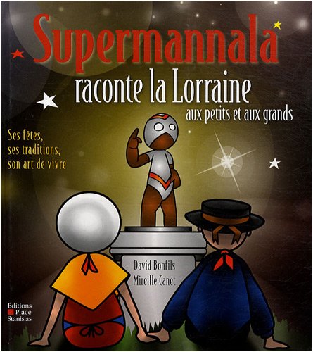 Beispielbild fr Supermannala raconte la Lorraine aux petits et aux grands : Ses ftes, ses traditions, son art de vivre zum Verkauf von medimops