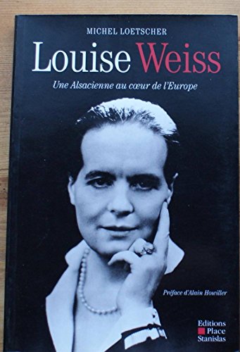 9782355780301: Louise Weiss: Une alsacienne au coeur de l'Europe