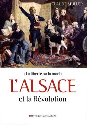 Stock image for LAlsace et la R?volution: La libert? ou la mort for sale by Reuseabook