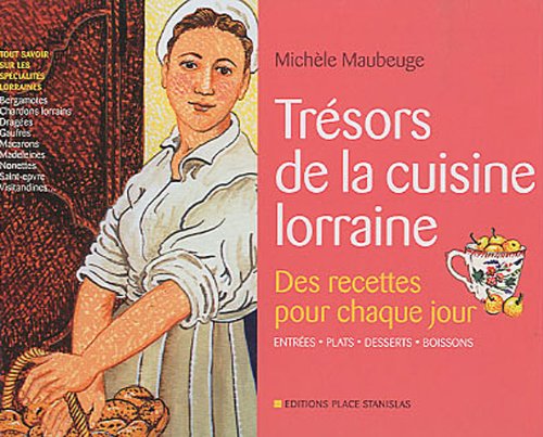 Beispielbild fr Trsors de la cuisine lorraine : Des recettes pour chaque jour zum Verkauf von Ammareal