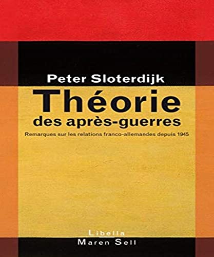 Beispielbild fr Thorie des aprs-guerres : Remarques sur les relations franco-allemandes depuis 1945 zum Verkauf von Revaluation Books