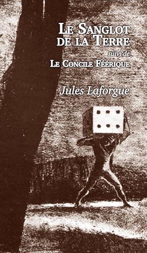 Le Sanglot de la Terre (suivi de "Le Concile FÃ©Ã©rique) (9782355830136) by Laforgue, Jules
