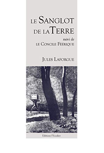 Stock image for Le Sanglot de la Terre (suivi de : le Concile Frique) [Broch] Laforgue, Jules for sale by BIBLIO-NET