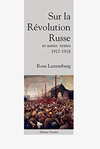 Beispielbild fr Sur la Rvolution Russe, et autres textes (1917 - 1918) zum Verkauf von Gallix