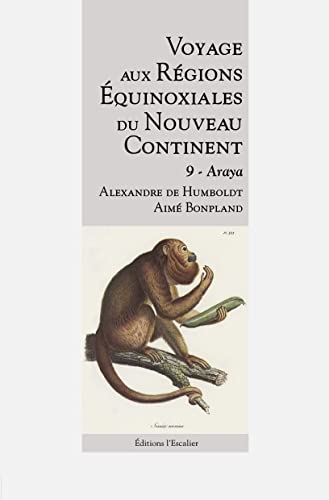 Beispielbild fr Voyage aux Rgions quinoxiales du Nouveau Continent - Tome 9 - Araya zum Verkauf von Gallix