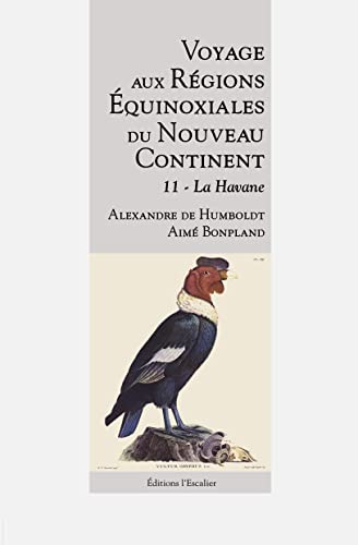 Beispielbild fr Voyage aux Rgions quinoxiales du Nouveau Continent - Tome 11 - La Havane zum Verkauf von Gallix