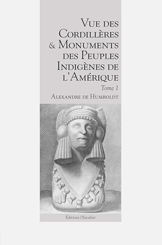 Beispielbild fr Vue des Cordillres et monuments des peuples indignes de l?Amrique - Tome 1 zum Verkauf von Gallix