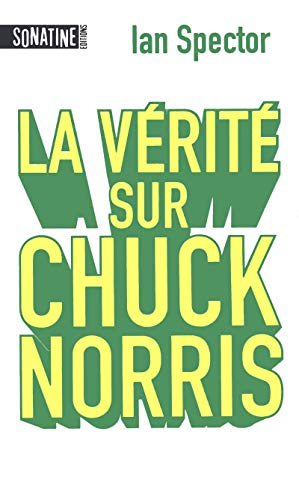 Beispielbild fr La vrit sur Chuck Norris zum Verkauf von medimops