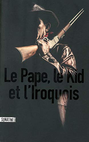 9782355843846: Le Pape, le Kid, et l'Iroquois