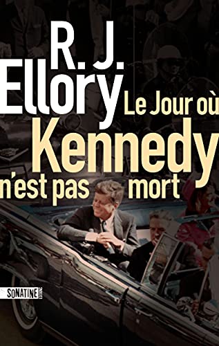Beispielbild fr Le Jour o Kennedy n'est pas mort zum Verkauf von WorldofBooks