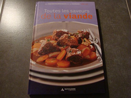 Beispielbild fr Toutes les saveurs de la Viande les incontournables de la cuisine vol.12 . zum Verkauf von Ammareal