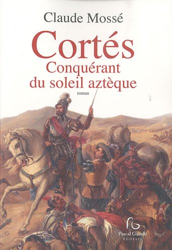 Beispielbild fr Corts Conqurant du soleil aztque zum Verkauf von LeLivreVert