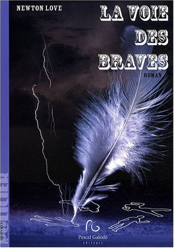 La voie des braves (French Edition) (9782355930485) by Newton Love