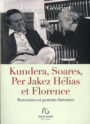 Beispielbild fr Kundera, Soares, et Florence : Rencontres et portraits littraires zum Verkauf von Ammareal