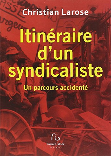 Imagen de archivo de Itinraire d'un syndicaliste: Un parcours accident a la venta por Ammareal