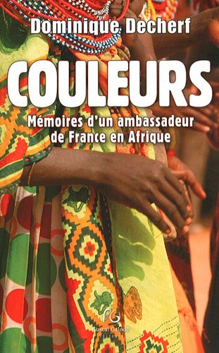 Stock image for Couleurs : Mmoires d'un ambassadeur de France en Afrique for sale by medimops