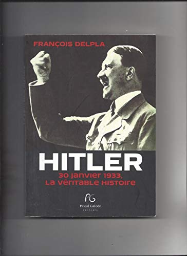 Beispielbild fr Hitler : 30 janvier 1933 la vritable histoire zum Verkauf von medimops