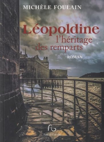 Stock image for L opoldine, l'h ritage des remparts for sale by WorldofBooks