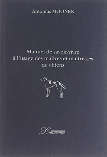 9782355970108: Manuel de savoir-vivre  l'usage des matres et matresses de chiens