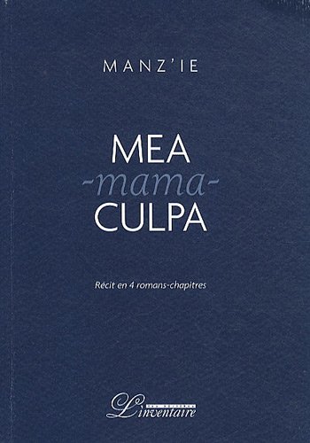 9782355970122: Mea-Mama-Culpa: Rcit en quatre romans-chapitres