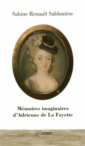 Beispielbild fr MMOIRES IMAGINAIRES D'ADRIENNE DE LA FAYETTE zum Verkauf von Librairie La Canopee. Inc.